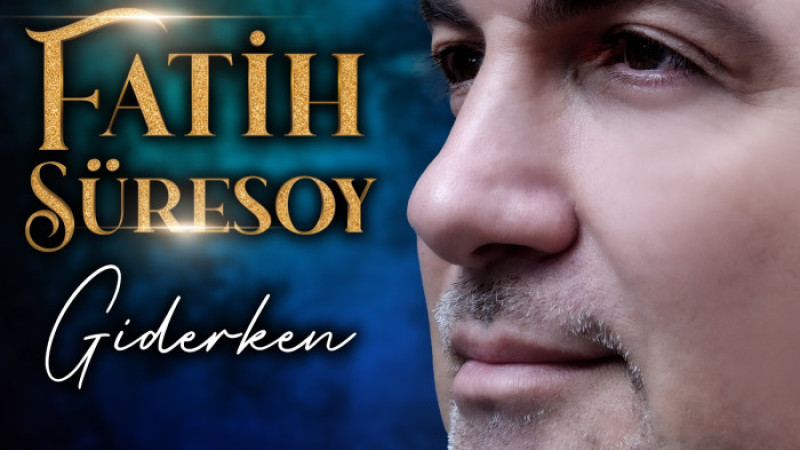 FATİH SÜRESOY - GİDERKEN