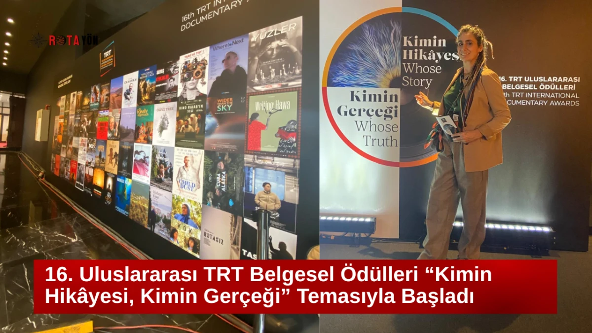 16. Uluslararası TRT Belgesel Ödülleri “Kimin Hikâyesi, Kimin Gerçeği” Temasıyla Başladı