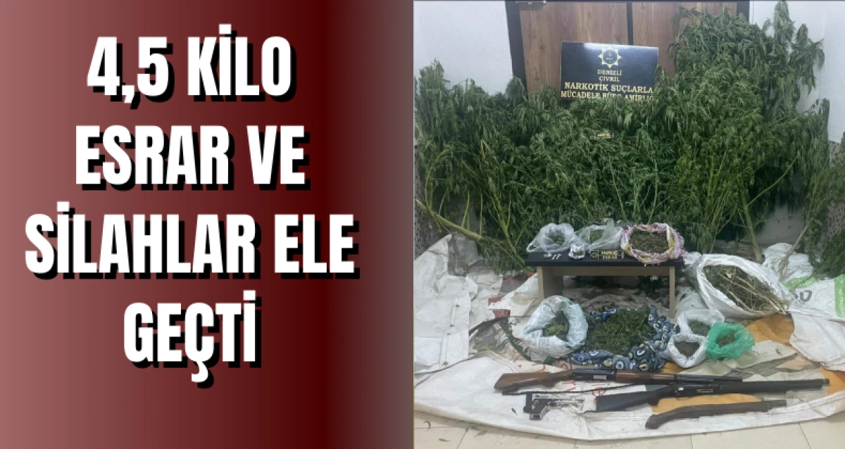 4,5 Kilo Esrar ve Silahlar Ele Geçti
