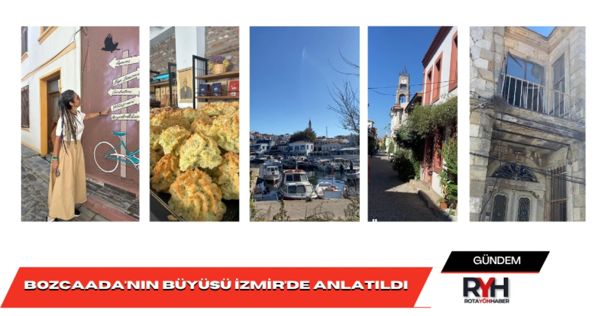 Bozca Ada’nın Büyüsü İzmir’de Anlatıldı