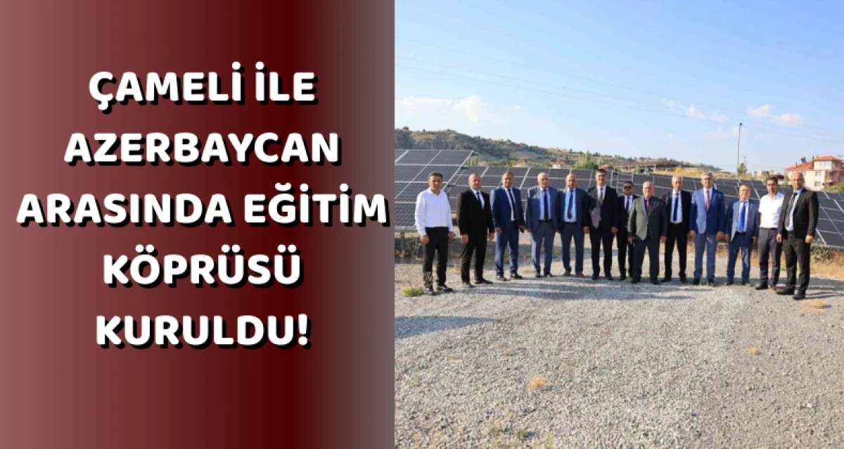 Çameli ile Azerbaycan Arasında Anlamlı Eğitim İş Birliği