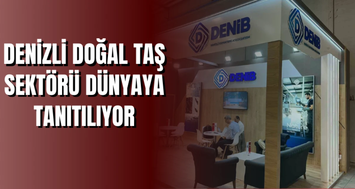 Denizli doğal taş sektörü dünyaya tanıtılıyor