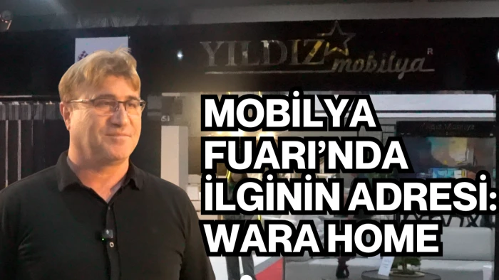 Denizli Mobilya Fuarı&rsquo;nda İlginin Adresi Wara Home Oldu