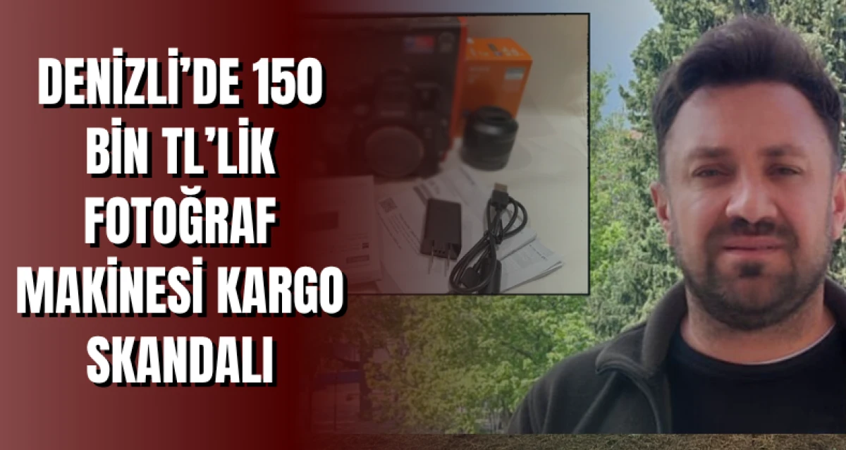 Denizli’de 150 Bin TL’lik Fotoğraf Makinesi Kargo Skandalı