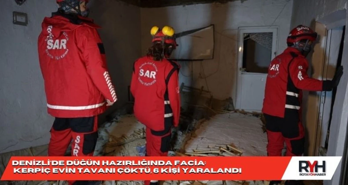 Denizli’de Düğün Hazırlığında Facia: Kerpiç Evin Tavanı Çöktü, 6 Kişi Yaralandı