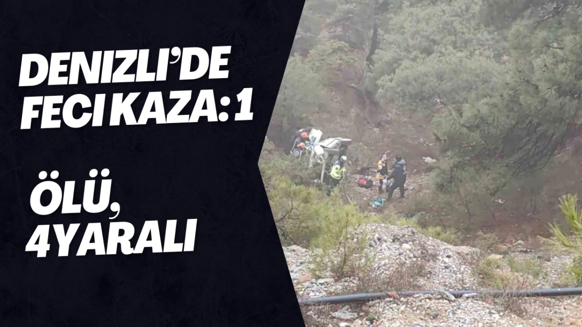 Denizli&rsquo;de Feci Kaza: 1 &Ouml;l&uuml;, 4 Yaralı