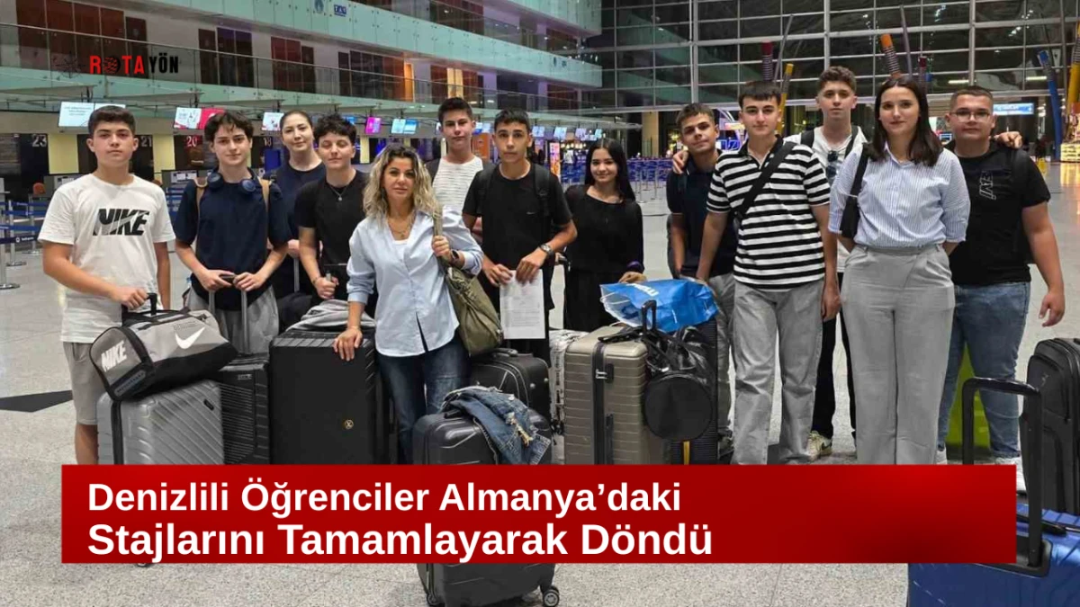 Denizlili Öğrenciler Almanya’daki Stajlarını Tamamlayarak Döndü