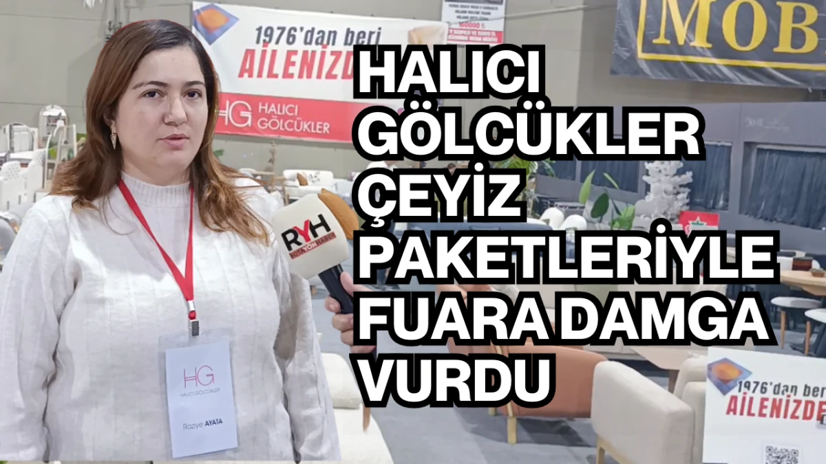 Halıcı G&ouml;lc&uuml;kler &Ccedil;eyiz Paketleriyle Fuara Damga Vurdu