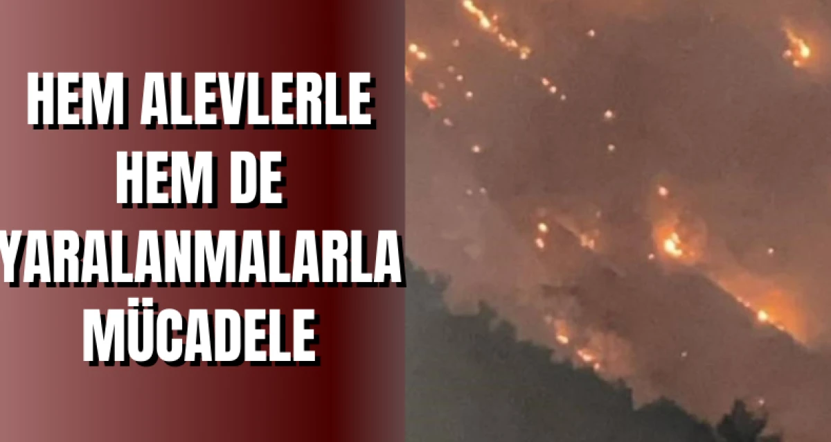 Hem Alevlerle Hem de Yaralanmalarla Mücadele