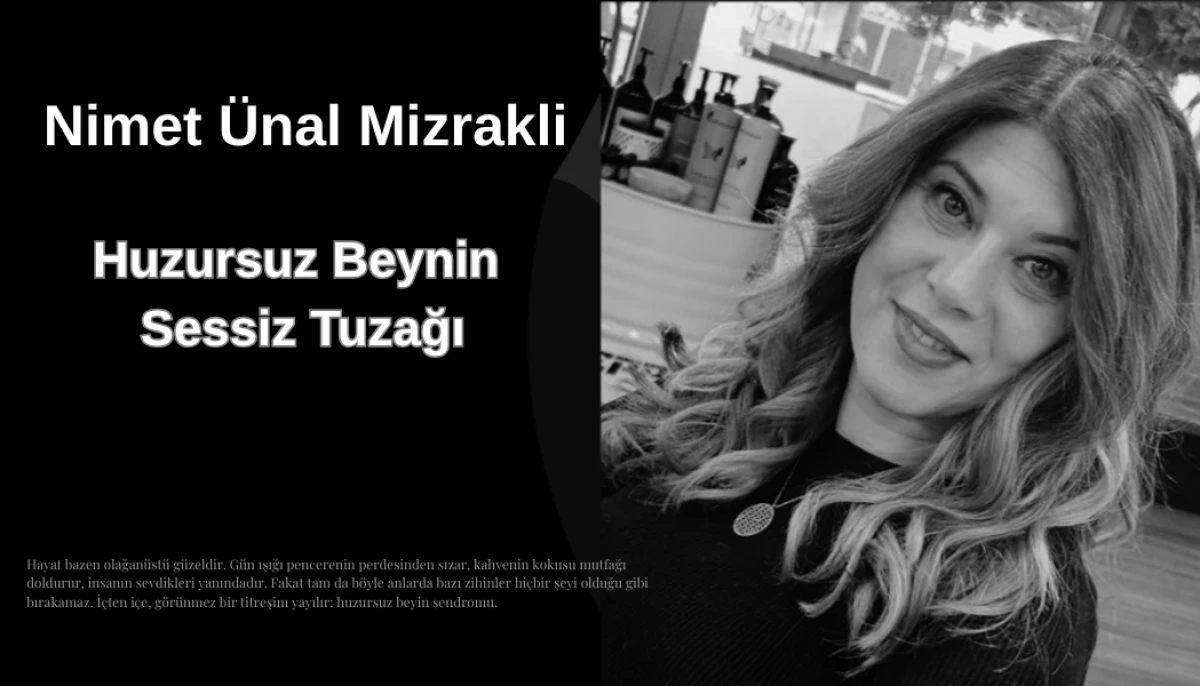 Huzursuz Beynin Sessiz Tuzağı