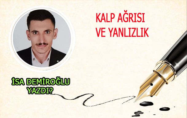 İSA DEMİROĞLU YAZDI ?
