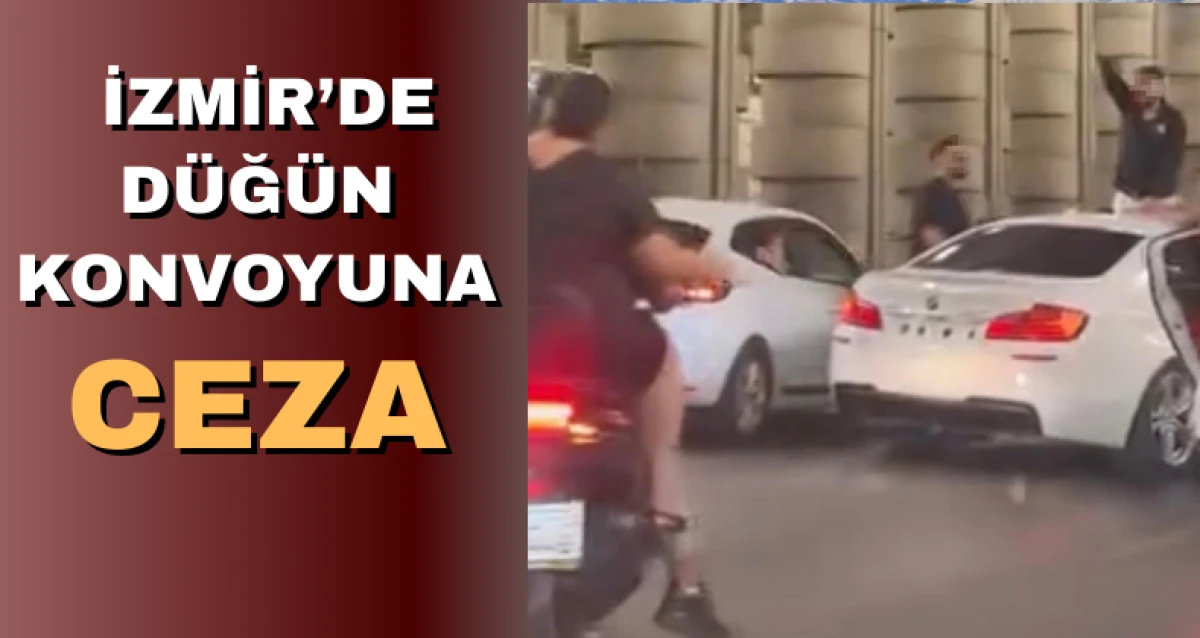 İzmir’de Düğün Konvoyuna Ceza
