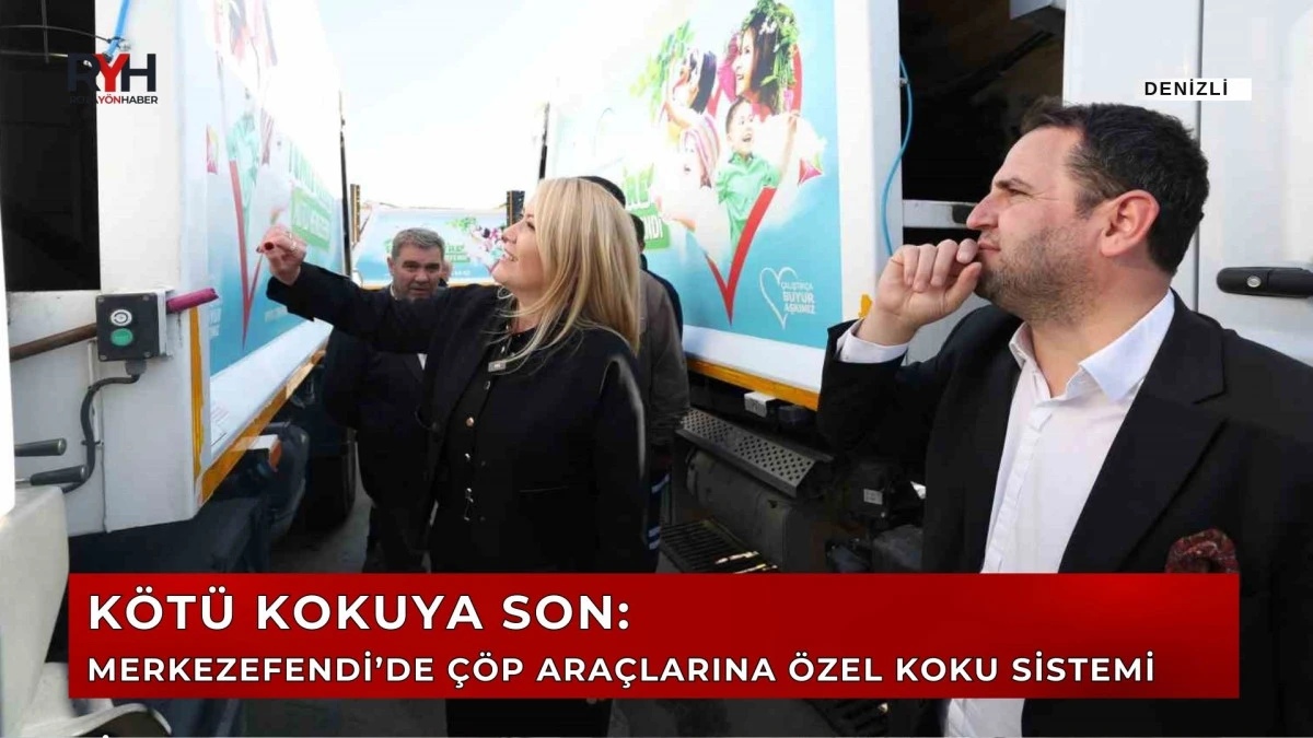 Kötü Kokuya Son: Merkezefendi’de Çöp Araçlarına Özel Koku Sistemi