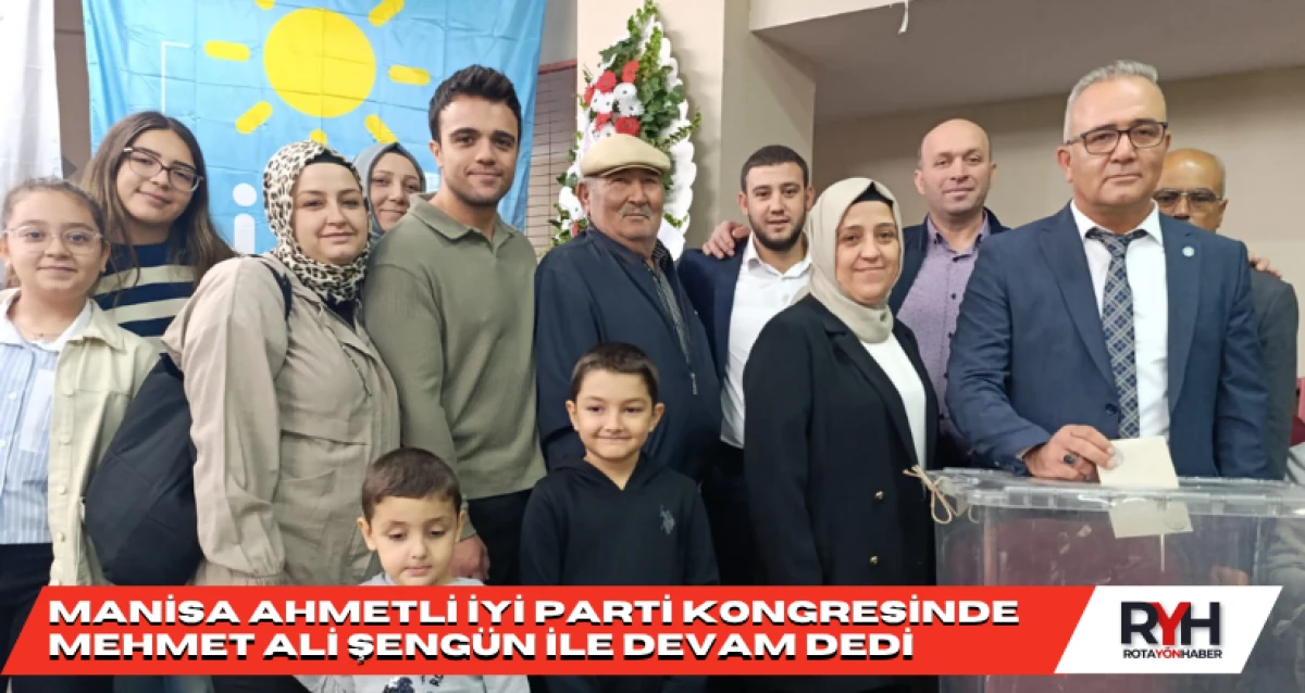 MANİSA AHMETLİ İYİ PARTİ KONGRESİNDE MEHMET ALİ ŞENGÜN İLE DEVAM DEDİ