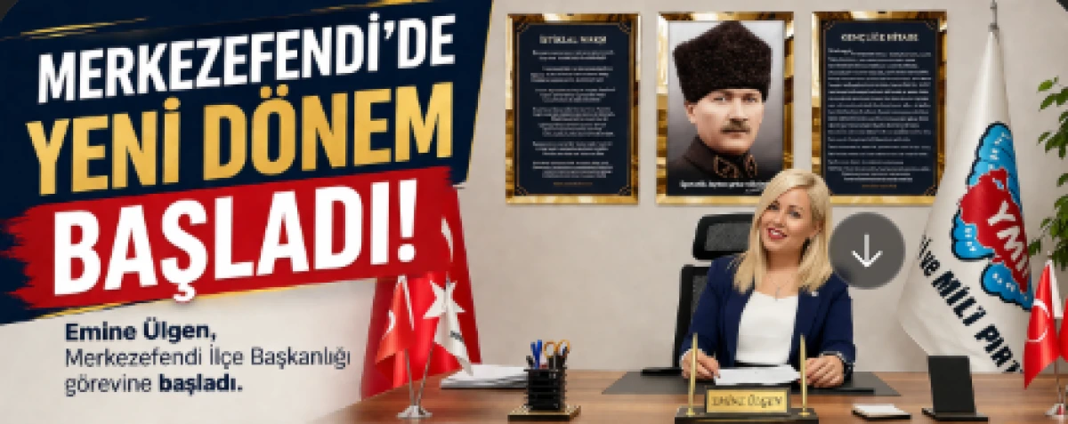 Merkezefendi&rsquo;de Yeni D&ouml;nem: Emine &Uuml;lgen G&ouml;reve Başladı