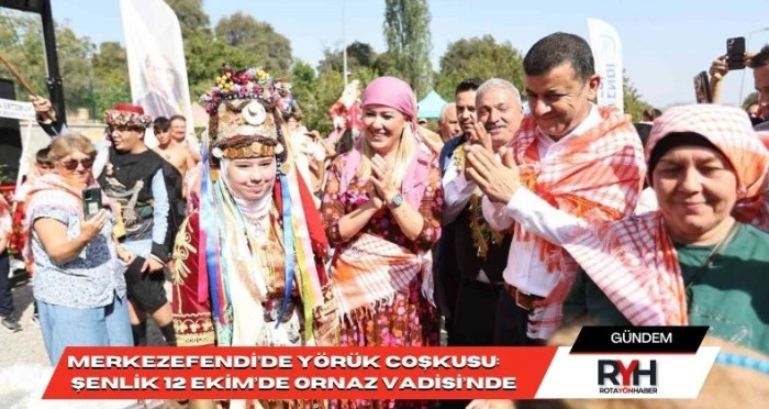 Merkezefendi’de Yörük Coşkusu: Şenlik 12 Ekim’de Ornaz Vadisi’nde