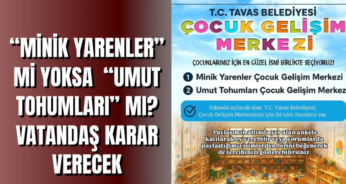 “Minik Yarenler” mi yoksa  “Umut Tohumları” mı?  Vatandaş karar verecek
