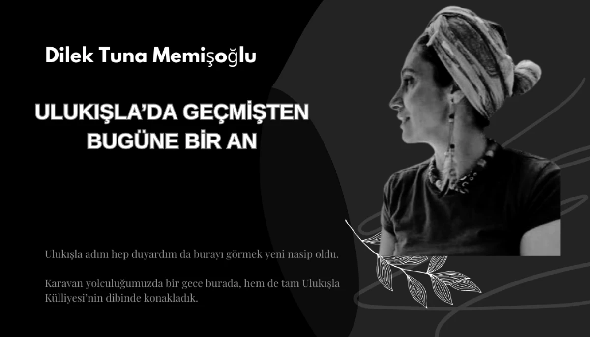 ULUKIŞLA’DA GEÇMİŞTEN BUGÜNE BİR AN